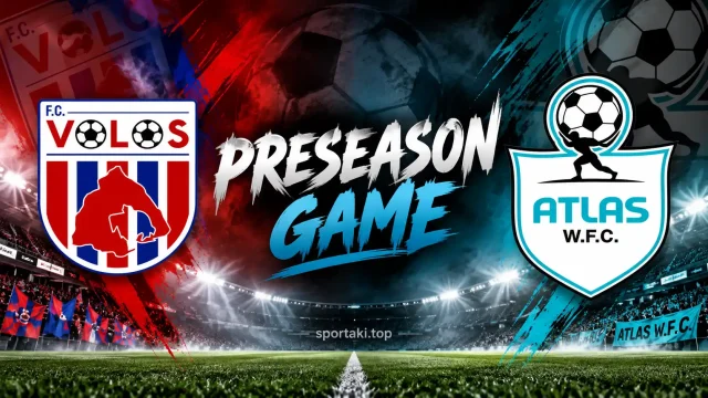 Βόλος FC – Atlas WFC: Φιλικό τεστ στο Βασδέκειο με βλέμμα στη νέα σεζόν